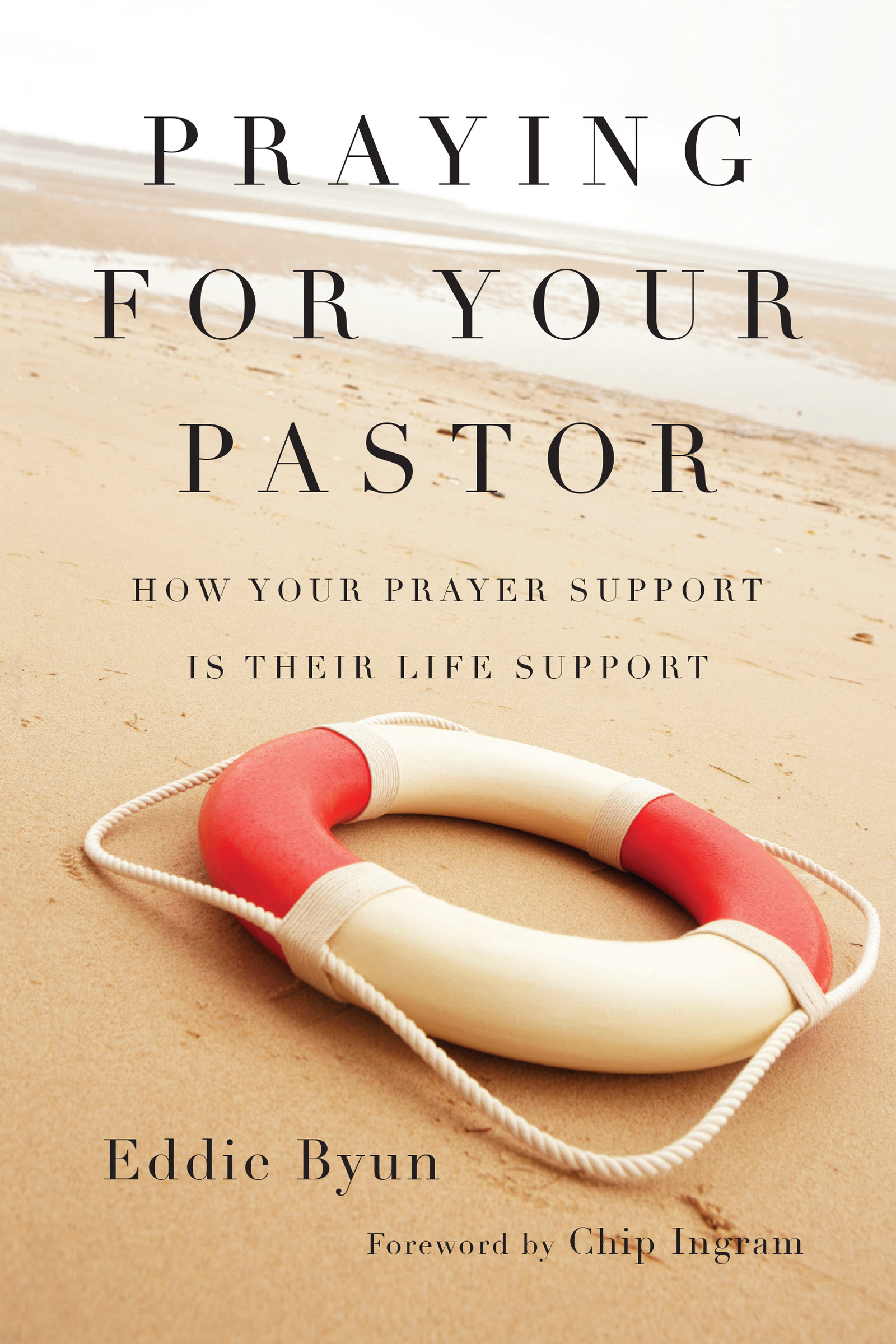 Praying for Your Pastor By Eddie Byun Chip Ingram (Paperback)