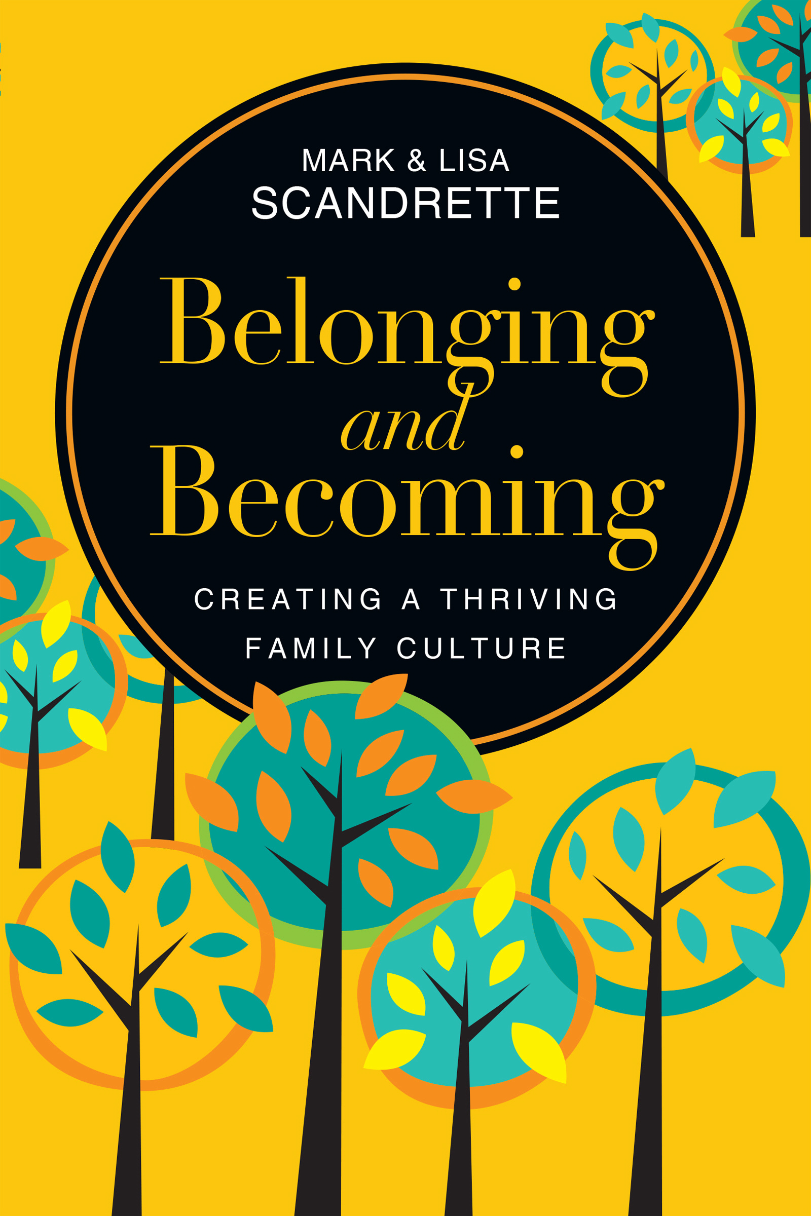 Belonging and Becoming Creating a Thriving Family Culture