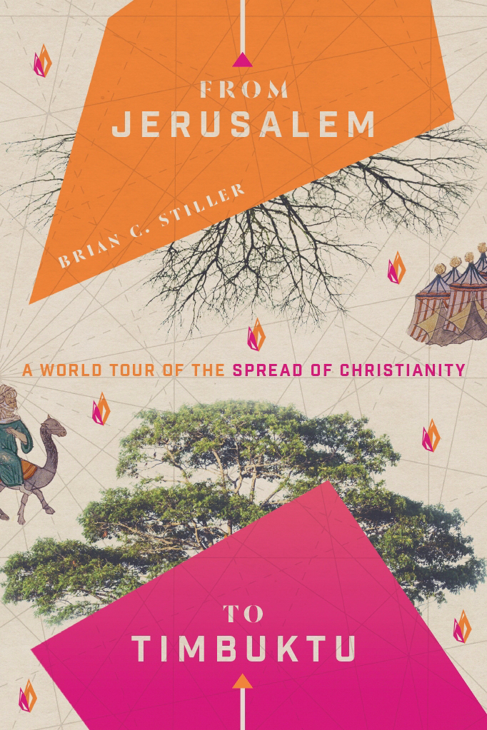 From Jerusalem to Timbuktu A World Tour of the Spread of Christianity