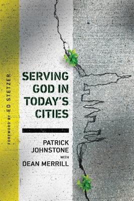 Serving God in Today's Cities Facing the Challenges of Urbanization