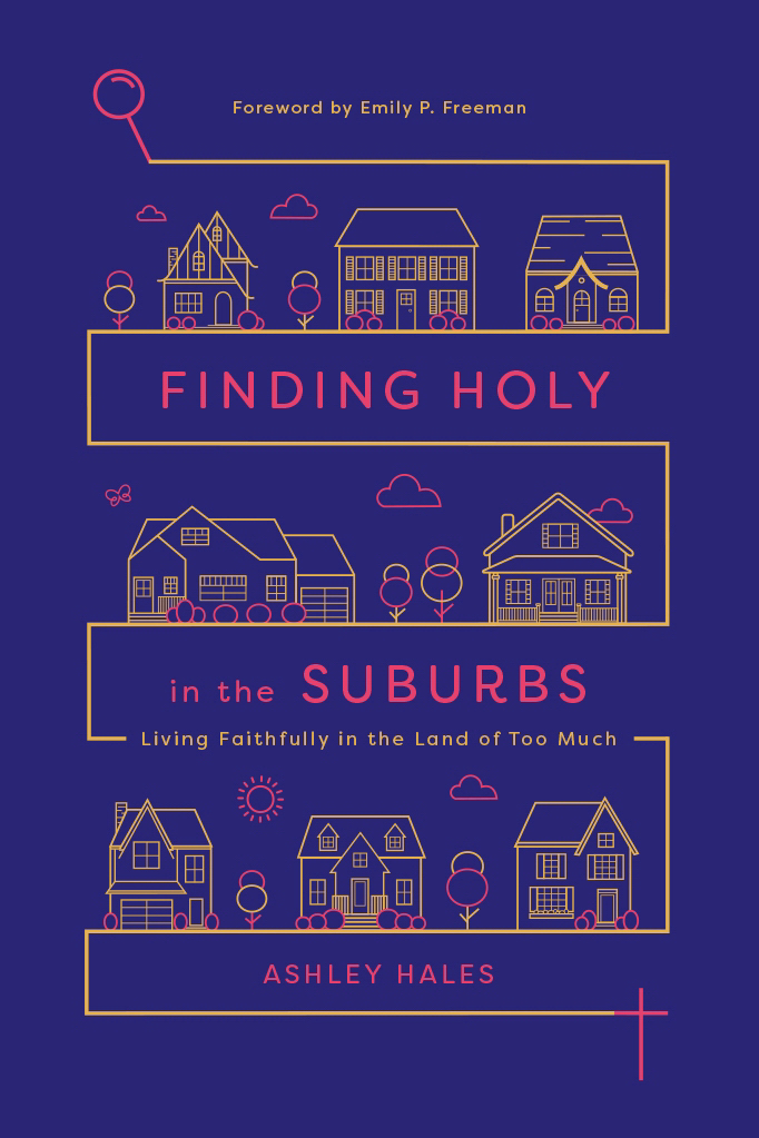 Finding Holy In The Suburbs By Hales Ashley Freeman Emily (Paperback)