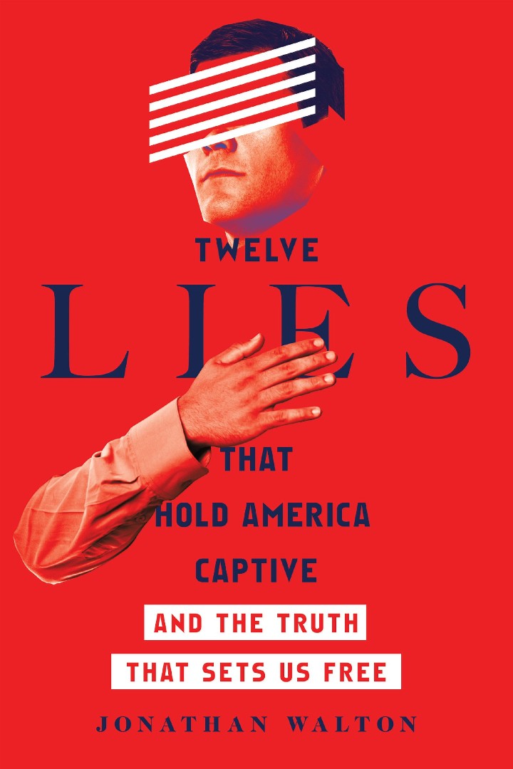 Twelve Lies That Hold America Captive