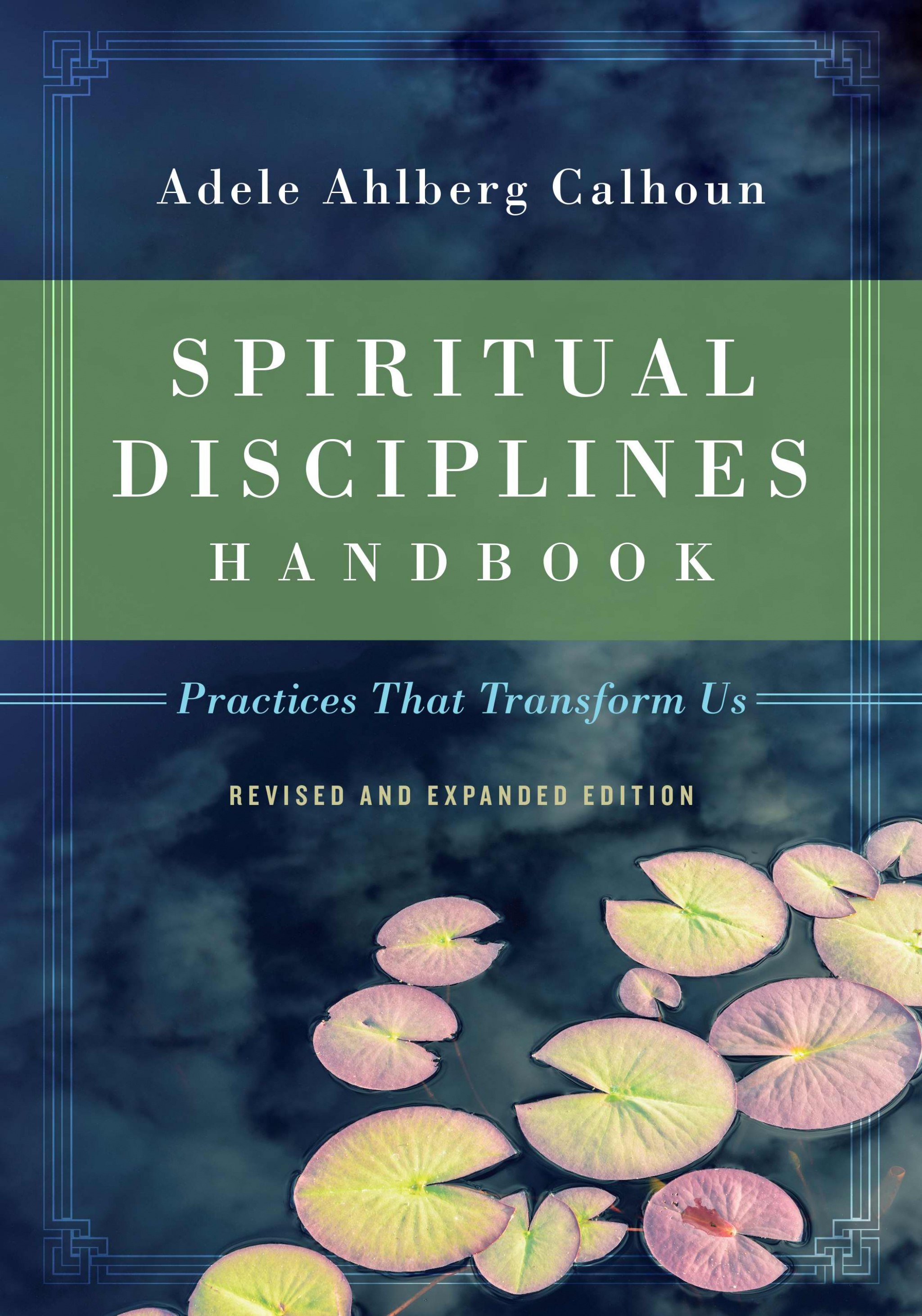 Spiritual Disciplines Handbook By Adele Ahlberg Calhoun (Paperback)