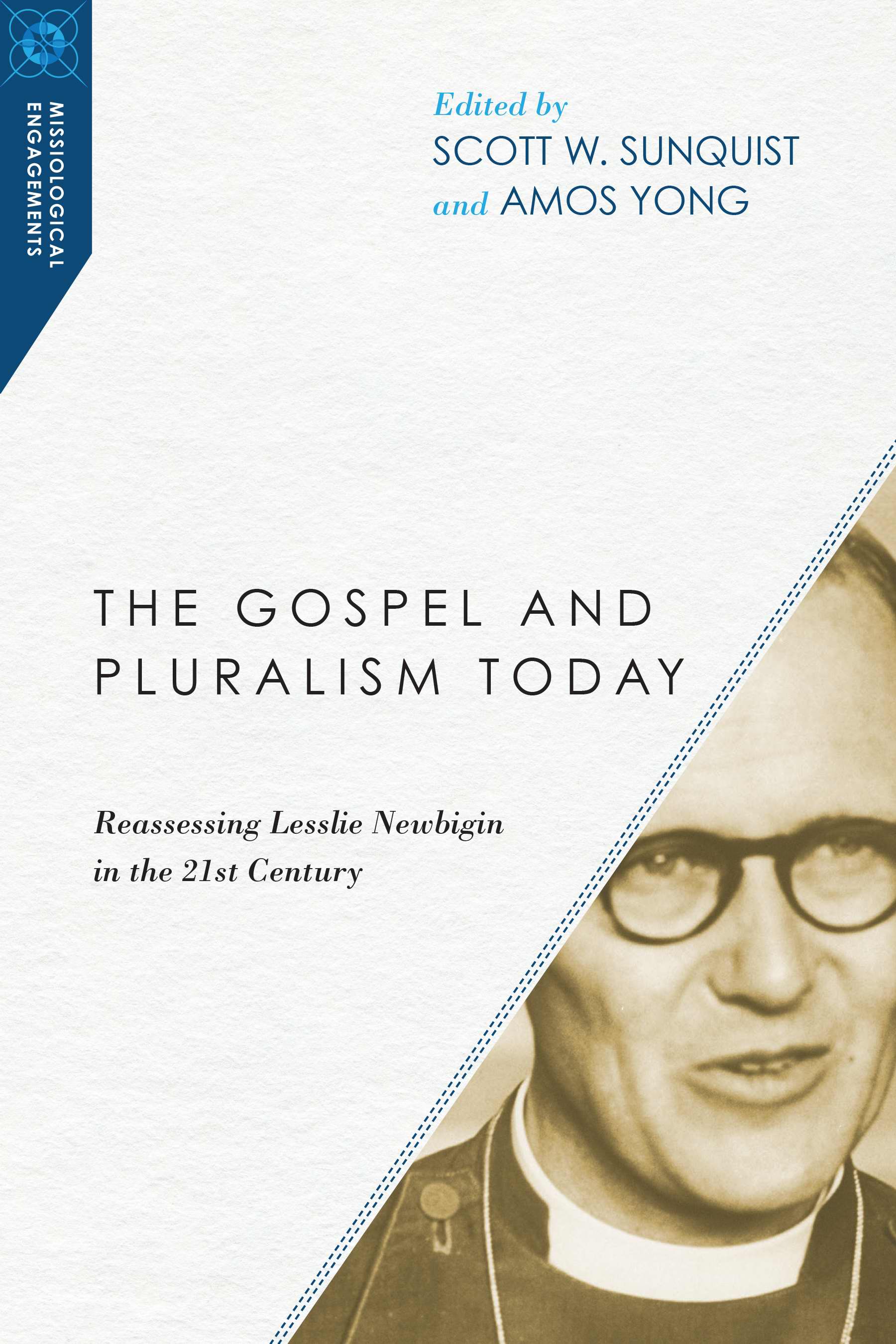 The Gospel and Pluralism Today By Scott W Sunquist and Amos Yong