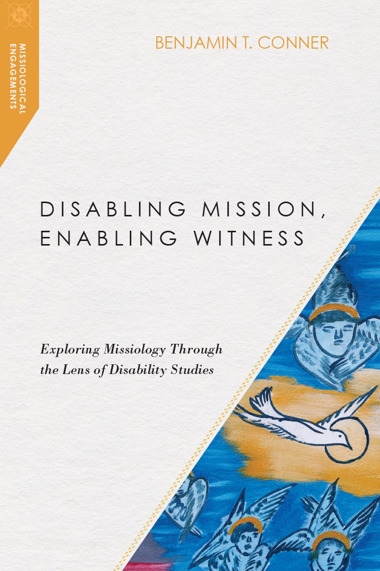 Disabling Mission Enabling Witness By Conner Benjamin T (Paperback)