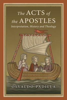 The Acts of the Apostles Interpretation History and Theology