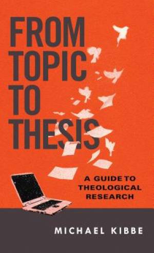 From Topic to Thesis By Michael Kibbe (Paperback) 9780830851317