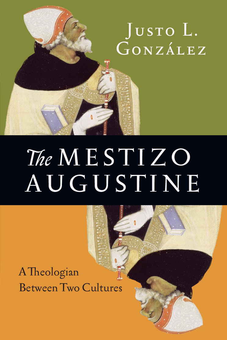 The Mestizo Augustine By Justo L Gonzalez (Paperback) 9780830851508