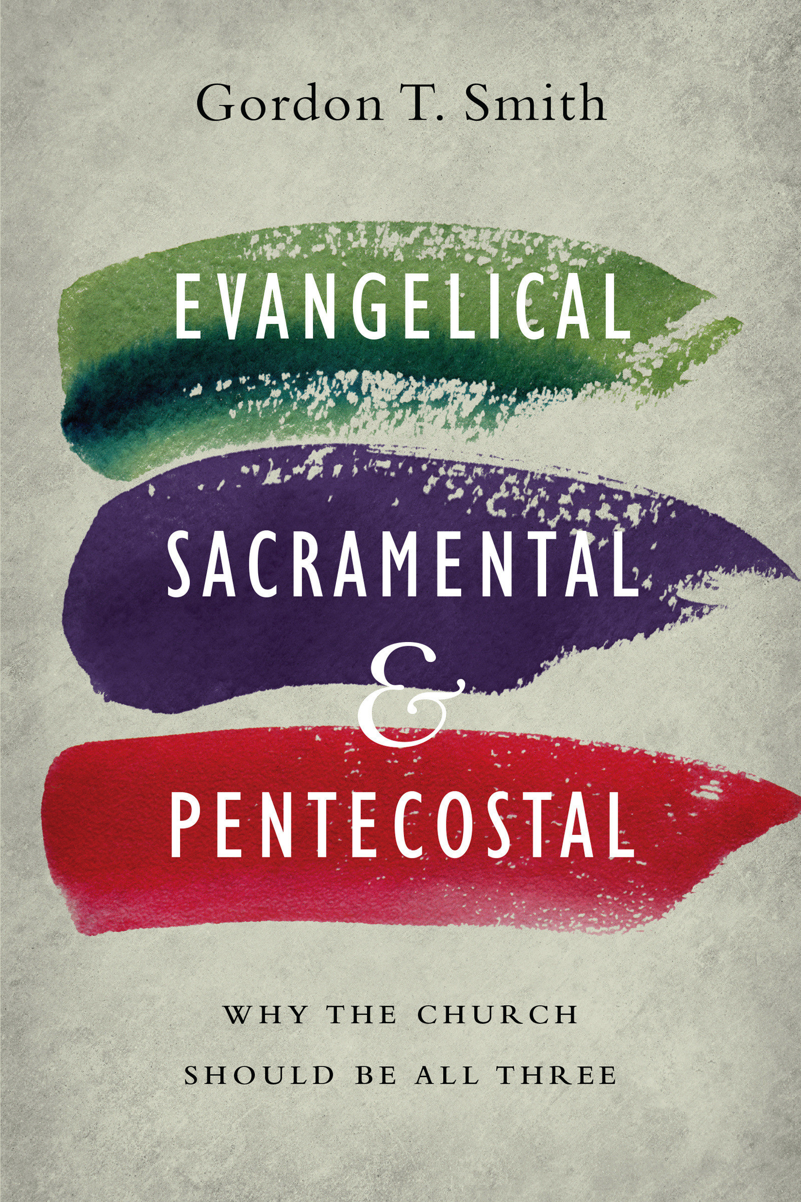 Evangelical Sacramental and Pentecostal By Gordon T Smith (Paperback)