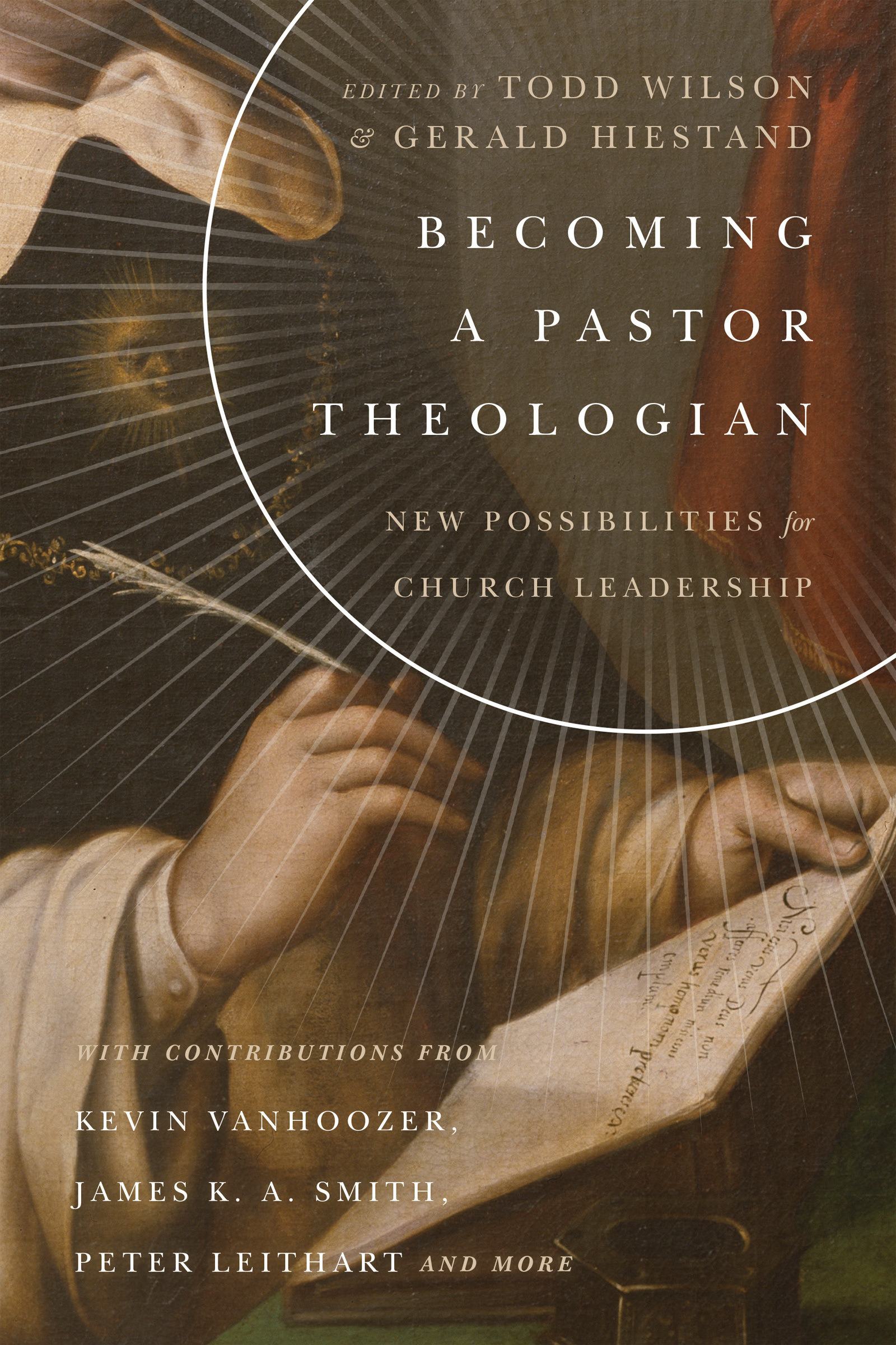 Becoming a Pastor Theologian By Wilson Hiestand (Paperback)