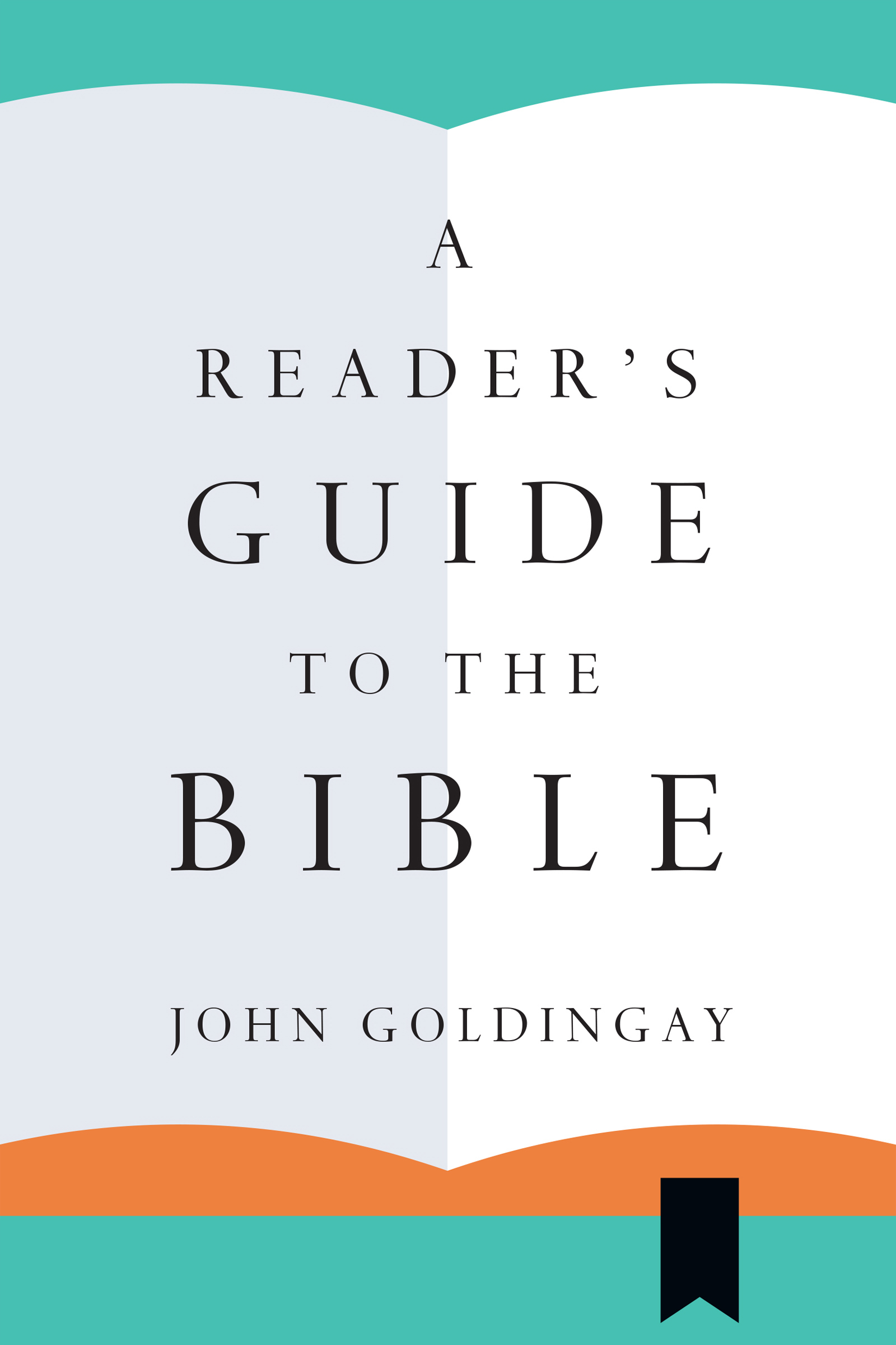 A Reader's Guide To The Bible By John Goldingay (Paperback)