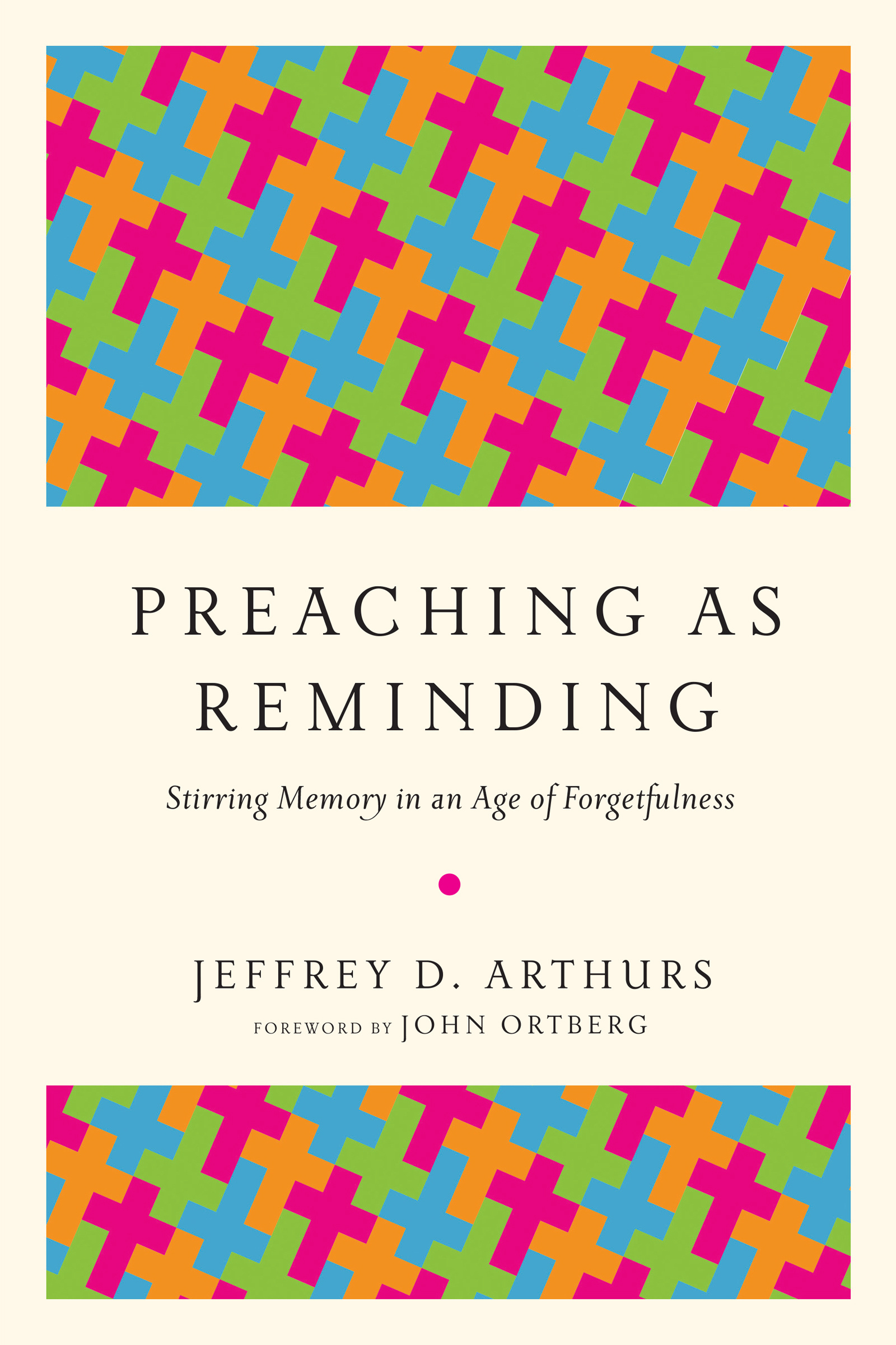 Preaching As Reminding By Arthurs Jeffrey D (Paperback) 9780830851904