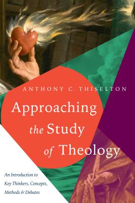 Approaching the Study of Theology An Introduction to Key Thinkers Co