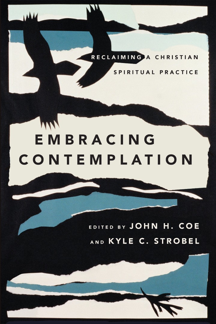 Embracing Contemplation By John H Coe Kyle C Strobel (Paperback)