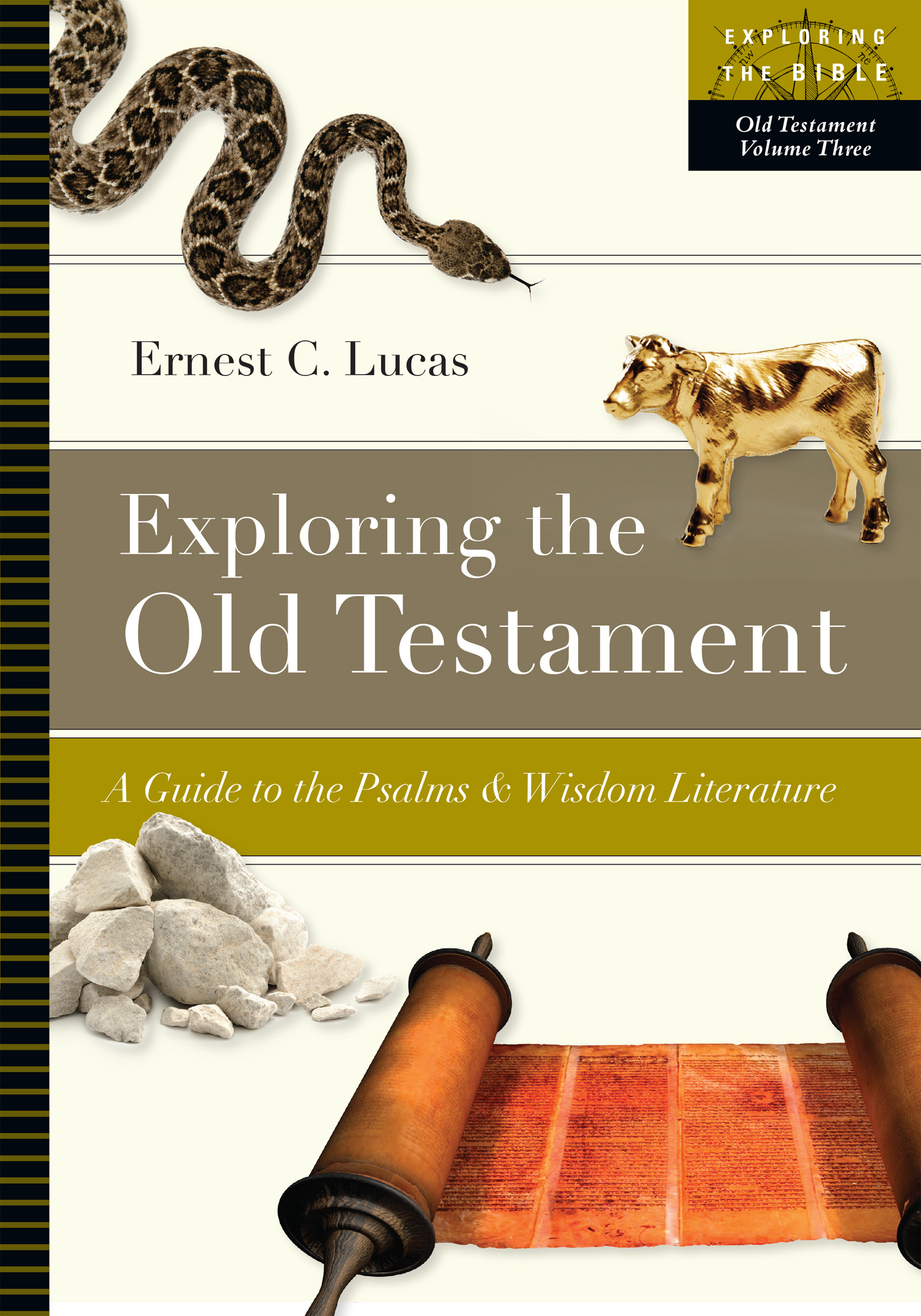 Exploring the Old Testament A Guide to the Psalms and Wisdom Literatu