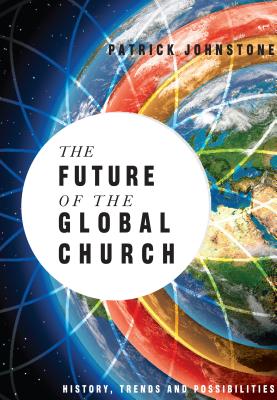 The Future of the Global Church History Trends and Possibilities