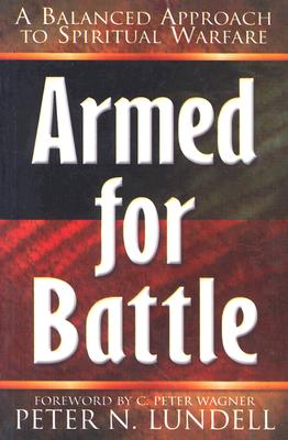 Armed for Battle A Balanced Approach to Spiritual Warfare (Paperback)