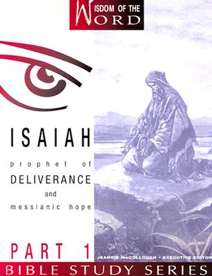 Isaiah Part 1 Prophet of Deliverance and Messianic Hope