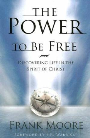 Power To Be Free By Frank Moore (Paperback) 9780834121928