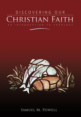 Discovering Our Christian Faith An Introduction to Theology (Hardback)