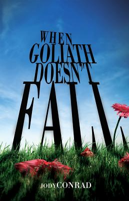 When Goliath Doesn't Fall By Conrad Jody (Paperback) 9780834123571