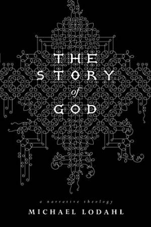 The Story Of God By Michael Lodahl (Paperback) 9780834123939