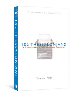 Nbbc 1 & 2 Thessalonians A Commentary in the Wesleyan Tradition