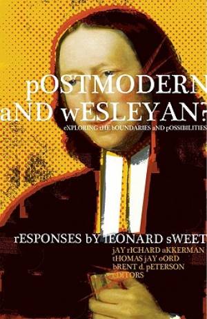 Postmodern And Wesleyan By Leonard Sweet (Paperback) 9780834124585