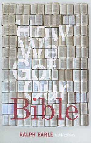 How We Got Our Bible By Ralph Earle (Paperback) 9780834124950