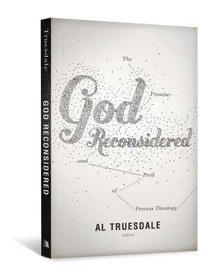 God Reconsidered The Promise and Peril of Process Theology (Paperback)