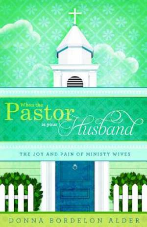 When The Pastor Is Your Husband By Alder Donna (Paperback)