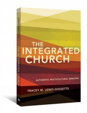 The Integrated Church By Tracey Lewis-Giggetts (Paperback)