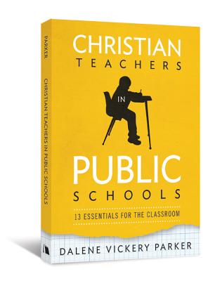 Christian Teachers In Public Schools By Parker Dalene V (Paperback)