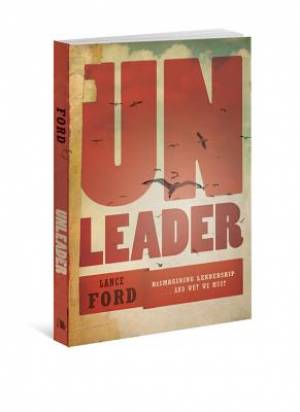 Unleader By Lance Ford (Paperback) 9780834128859