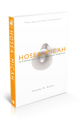 Nbbc Hosea - Micah A Commentary in the Wesleyan Tradition (Paperback)