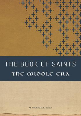 The Book of Saints The Middle Era By Truesdale Al (Paperback)