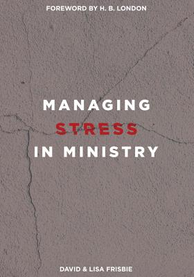 Managing Stress in Ministry By Frisbie David (Paperback) 9780834132207