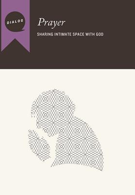 Prayer Sharing Intimate Space with God Participant's Guide