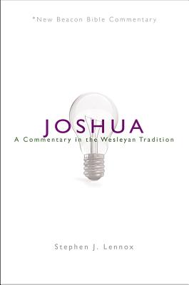 Nbbc Joshua A Commentary in the Wesleyan Tradition By Lennox Stephen J