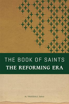 The Book of Saints The Reforming Era