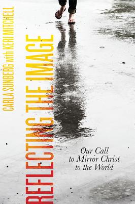 Reflecting the Image Our Call to Mirror Christ to the World