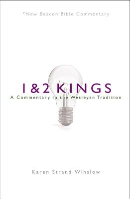 Nbbc 1 & 2 Kings A Commentary in the Wesleyan Tradition