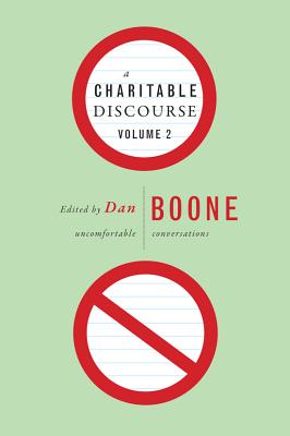 A Charitable Discourse Volume 2 Uncomfortable Conversations