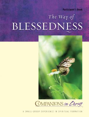 The Way of Blessedness Participant's Book Companions in Christ