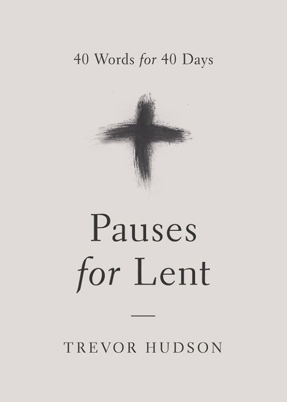 Pauses for Lent 40 Words for 40 Days By Hudson Trevor (Paperback)