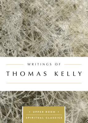 Writings of Thomas Kelly By Kelly Thomas (Paperback) 9780835816533