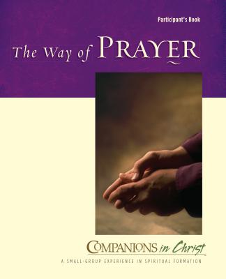 The Way of Prayer Participant's Book Companions in Christ (Paperback)