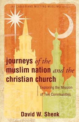 Journeys of the Muslim Nation and the Christian Church Exploring the