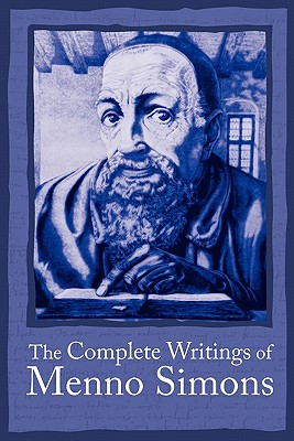 Complete Writings Menno Simons By Wenger J C Verduin Leonard