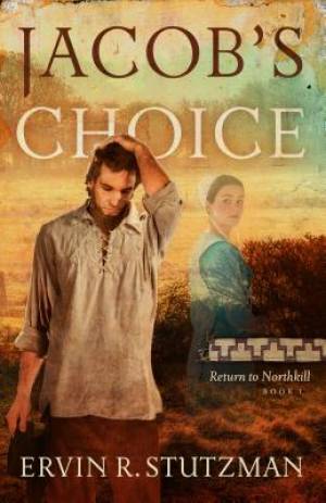 Jacob's Choice By Ervin Stutzman (Paperback) 9780836196818